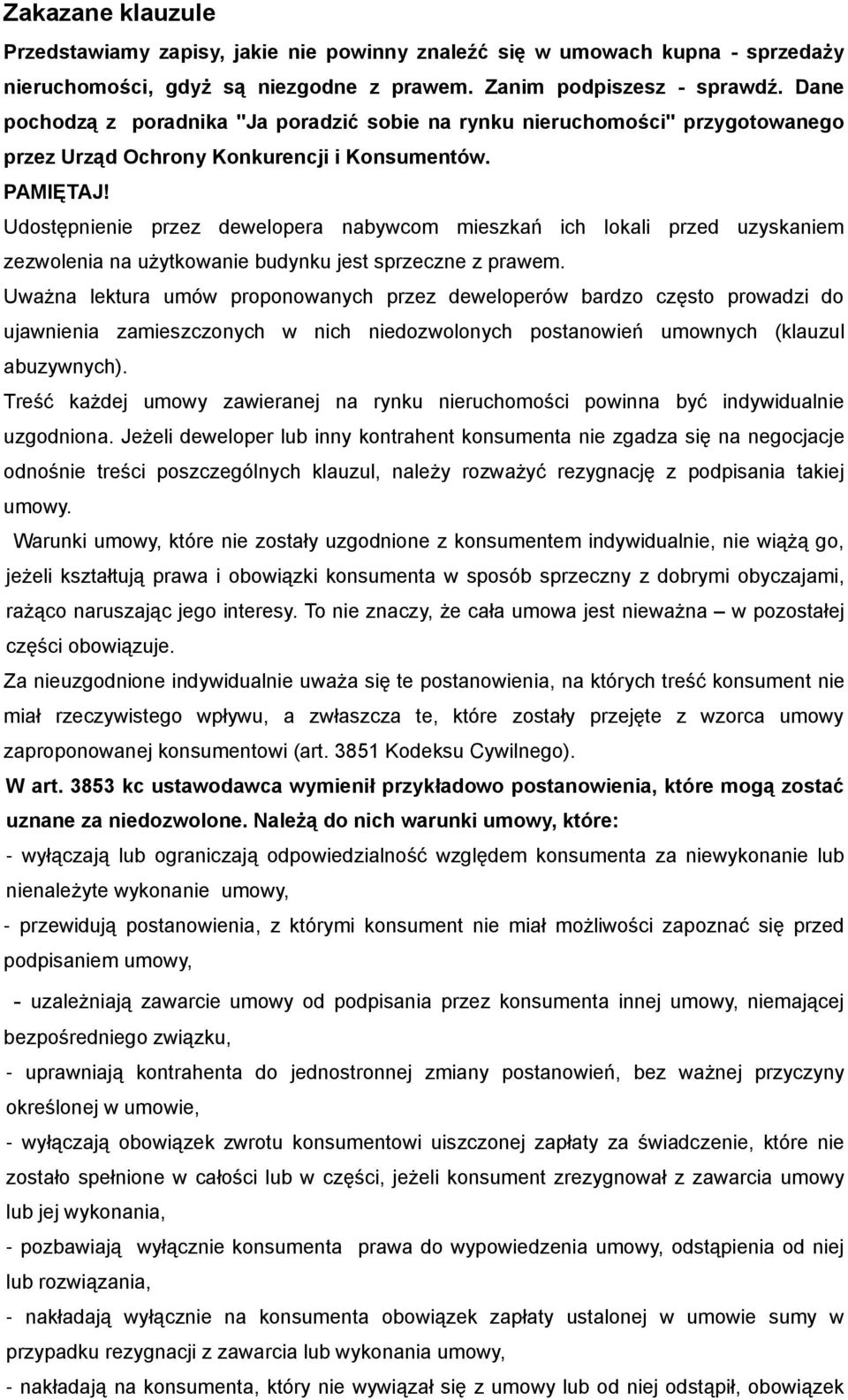 Udostępnienie przez dewelopera nabywcom mieszkań ich lokali przed uzyskaniem zezwolenia na użytkowanie budynku jest sprzeczne z prawem.