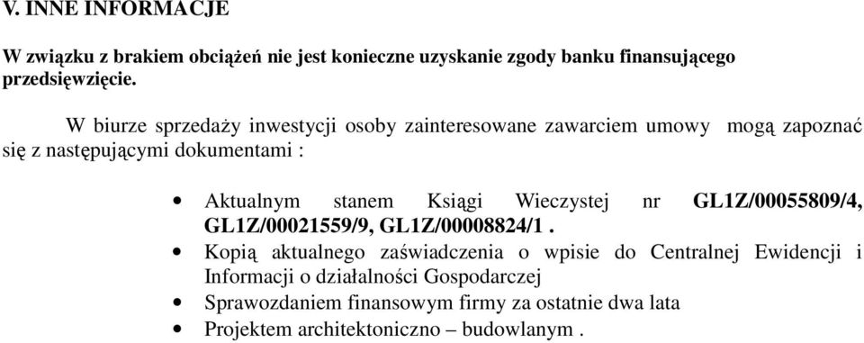 stanem Ksiągi Wieczystej nr GL1Z/00055809/4, GL1Z/00021559/9, GL1Z/00008824/1.