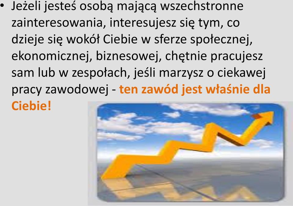 społecznej, ekonomicznej, biznesowej, chętnie pracujesz sam lub w