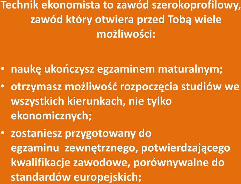 studiów we wszystkich kierunkach, nie tylko ekonomicznych; zostaniesz przygotowany do