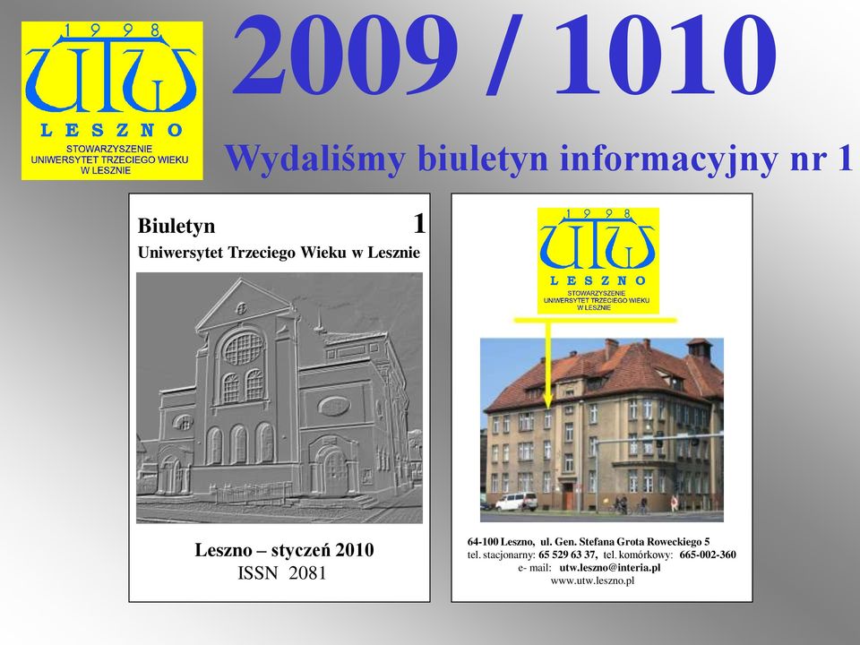 ul. Gen. Stefana Grota Roweckiego 5 tel. stacjonarny: 65 529 63 37, tel.