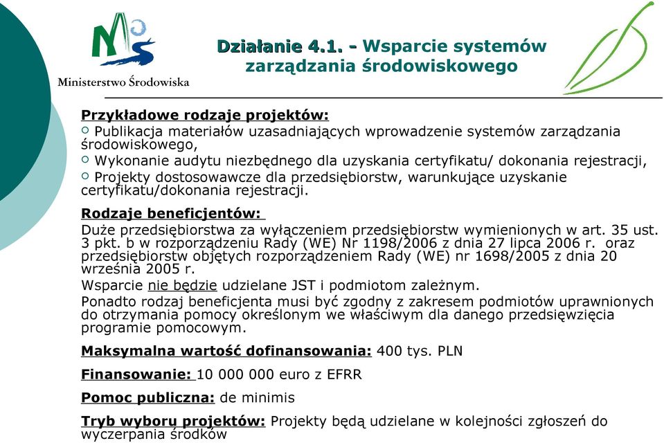 uzyskania certyfikatu/ dokonania rejestracji, Projekty dostosowawcze dla przedsiębiorstw, warunkujące uzyskanie certyfikatu/dokonania rejestracji.