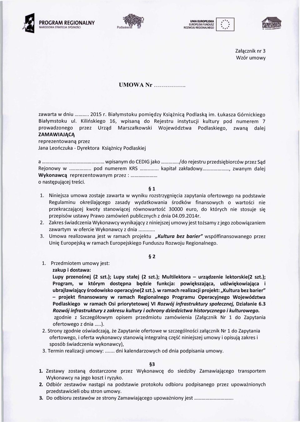 Dyrektora Książnicy Podlaskiej a... wpisanym do CEDIG jako... /do rejestru przedsiębiorców przez Sąd Rejonowy w... pod numerem KRS... kapitał zakładowy.