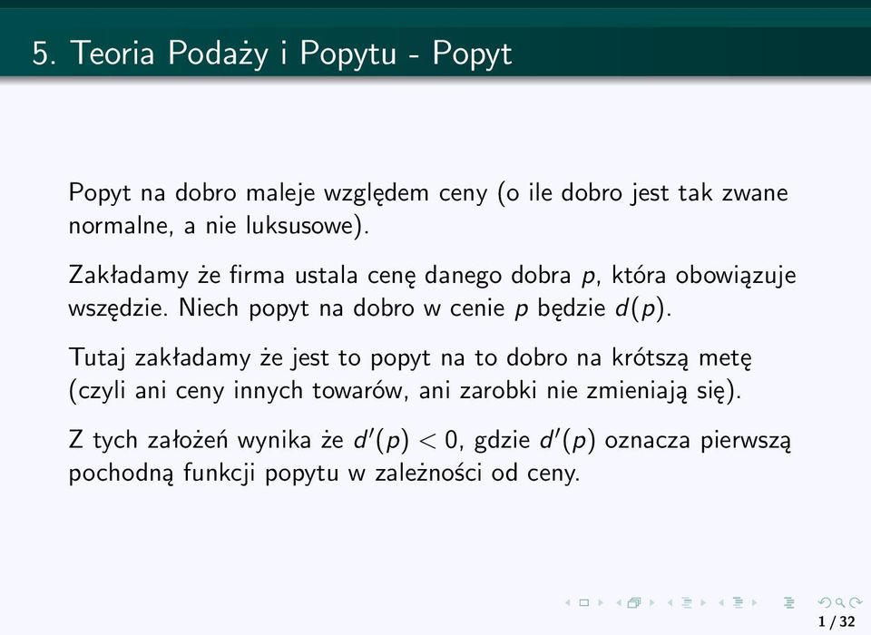 Niech popyt na dobro w cenie p będzie d(p).