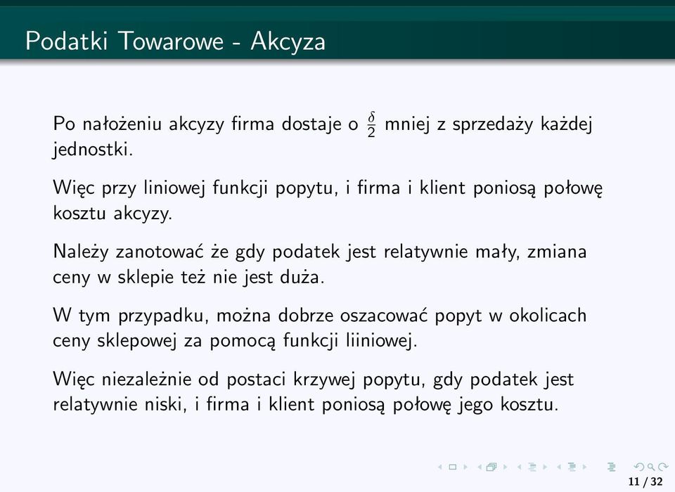 Należy zanotować że gdy podatek jest relatywnie mały, zmiana ceny w sklepie też nie jest duża.