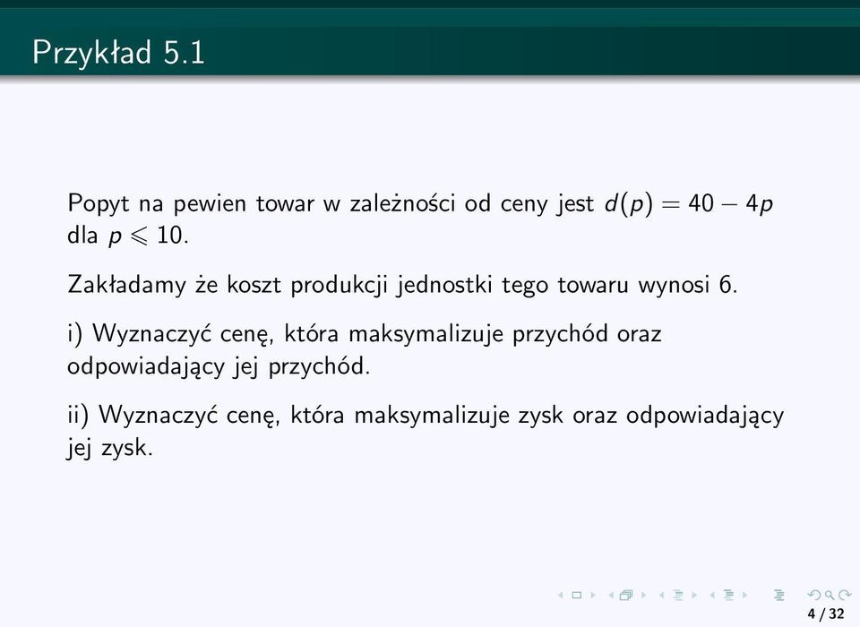 Zakładamy że koszt produkcji jednostki tego towaru wynosi 6.