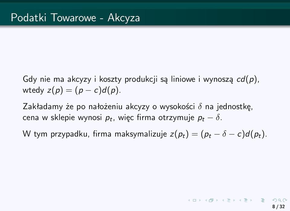 Zakładamy że po nałożeniu akcyzy o wysokości δ na jednostkę, cena w sklepie