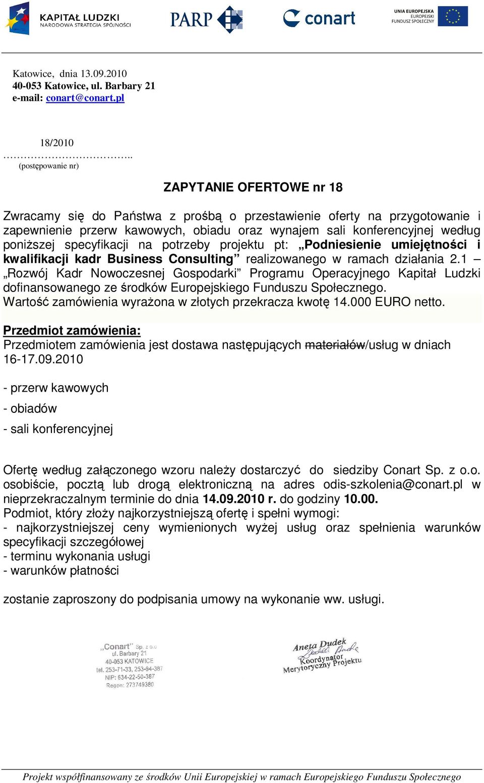 poniższej specyfikacji na potrzeby projektu pt: Podniesienie umiejętności i kwalifikacji kadr Business Consulting realizowanego w ramach działania 2.