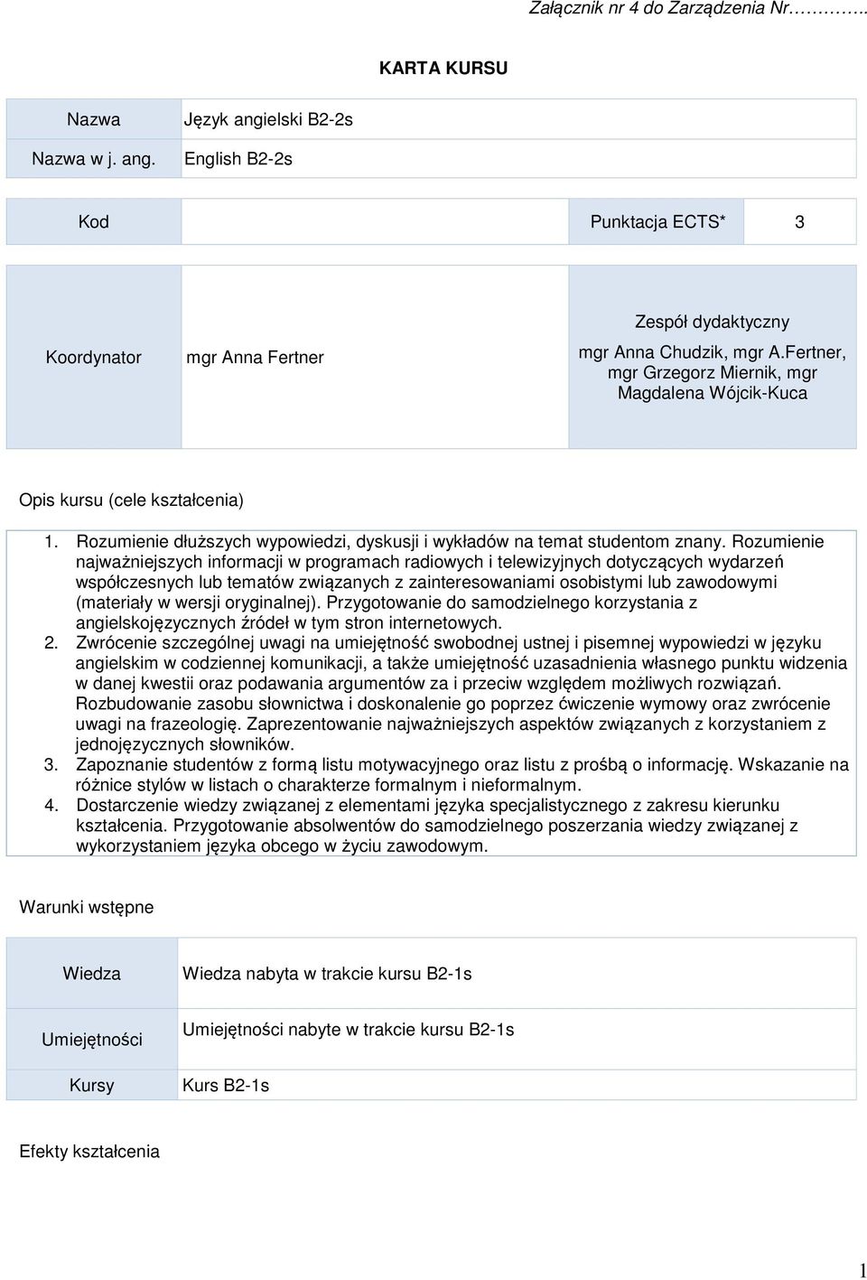 Rozumienie najważniejszych informacji w programach radiowych i telewizyjnych dotyczących wydarzeń współczesnych lub tematów związanych z zainteresowaniami osobistymi lub zawodowymi (materiały w