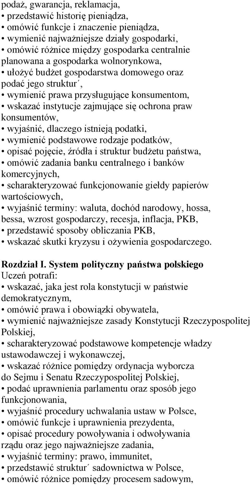 dlaczego istnieją podatki, wymienić podstawowe rodzaje podatków, opisać pojęcie, źródła i struktur budżetu państwa, omówić zadania banku centralnego i banków komercyjnych, scharakteryzować