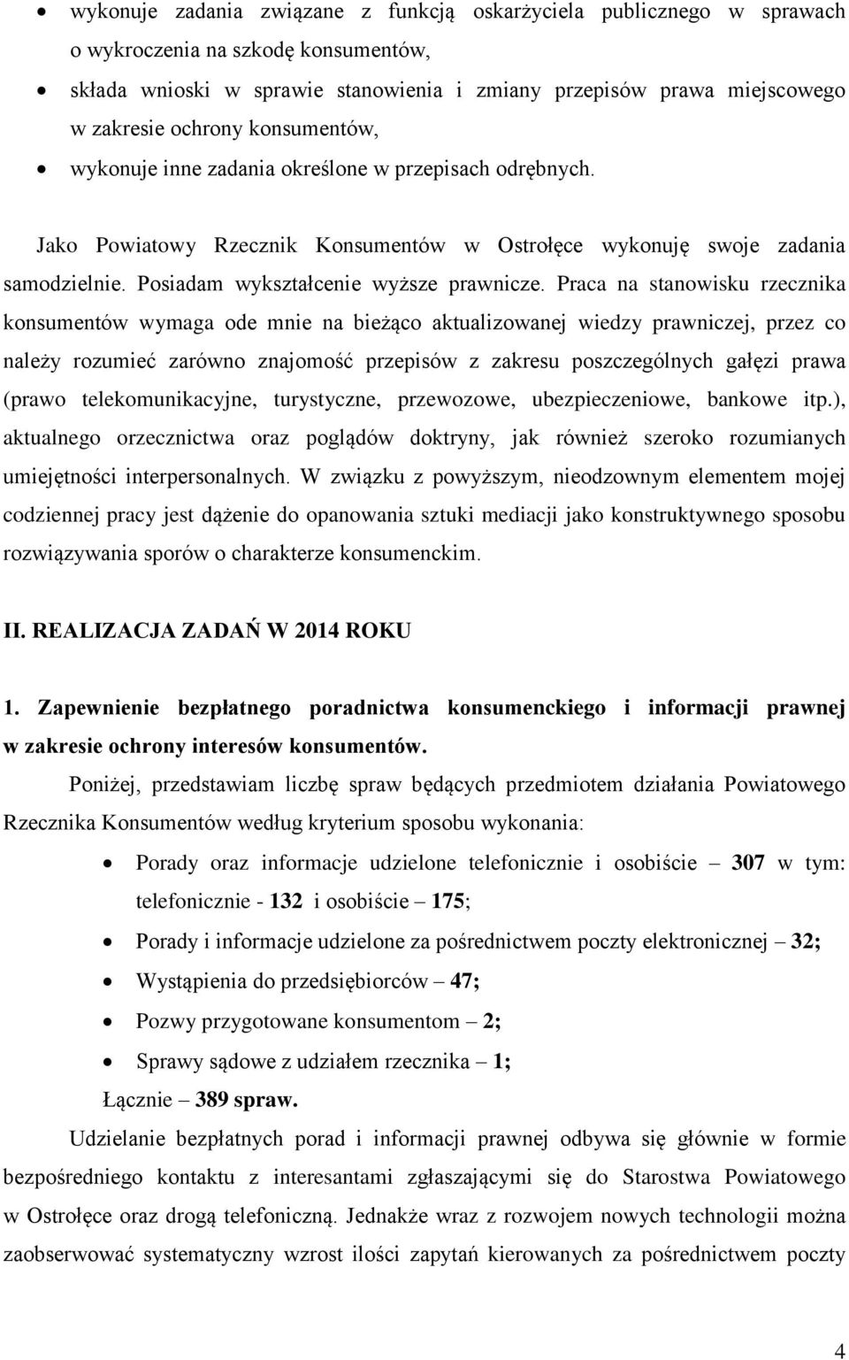 Posiadam wykształcenie wyższe prawnicze.