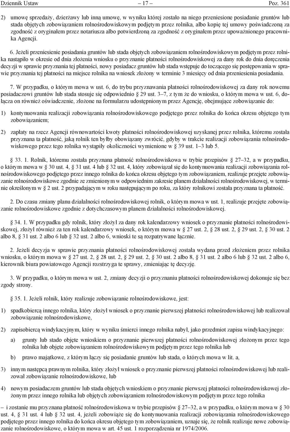 kopię tej umowy poświadczoną za zgodność z oryginałem przez notariusza albo potwierdzoną za zgodność z oryginałem przez upoważnionego pracownika Agencji. 6.