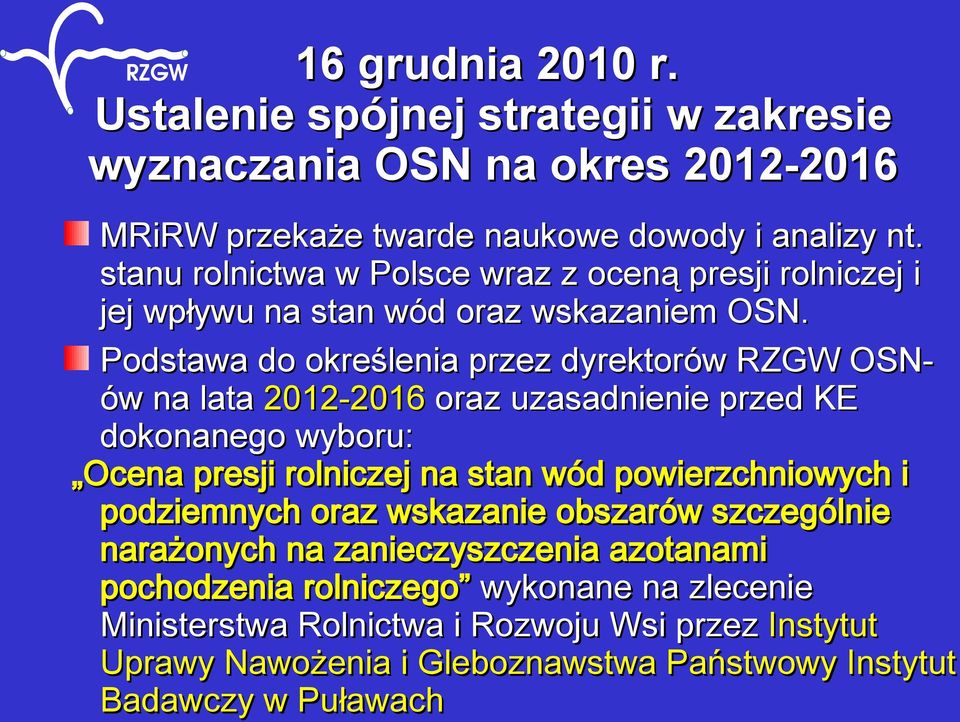 Podstawa do określenia przez dyrektorów RZGW OSNów na lata 2012-2016 oraz uzasadnienie przed KE dokonanego wyboru: Ocena presji rolniczej na stan wód powierzchniowych