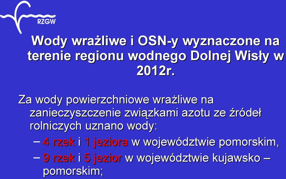 Za wody powierzchniowe wrażliwe na zanieczyszczenie związkami azotu ze