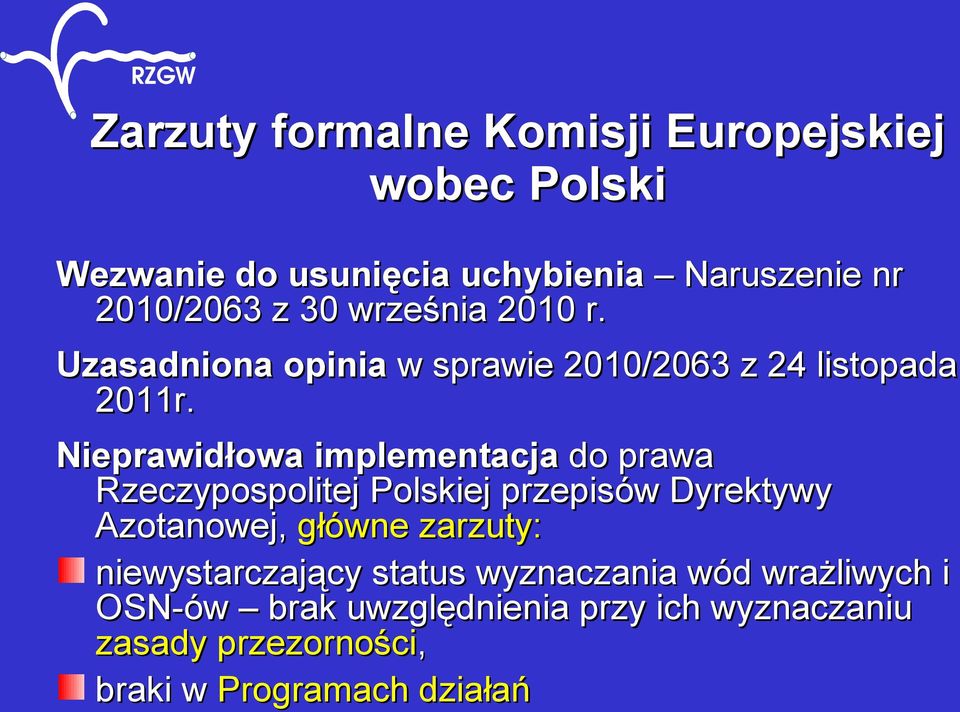 Nieprawidłowa implementacja do prawa Rzeczypospolitej Polskiej przepisów Dyrektywy Azotanowej, główne zarzuty: