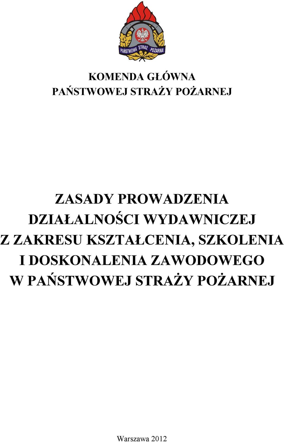 ZAKRESU KSZTAŁCENIA, SZKOLENIA I DOSKONALENIA