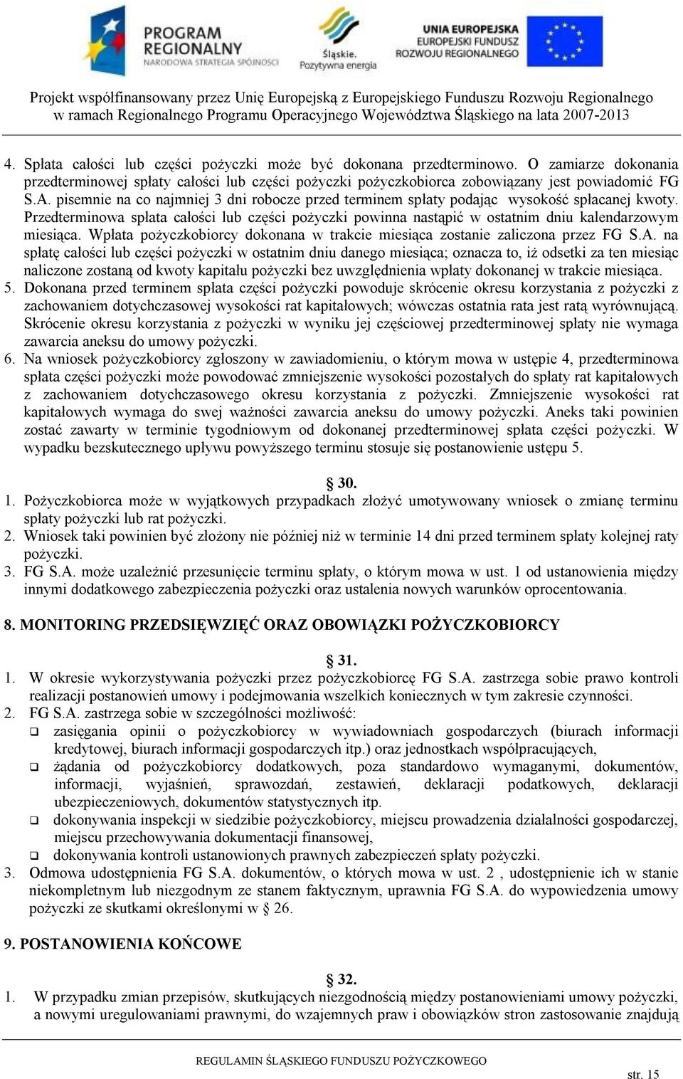 Wpłata pożyczkobiorcy dokonana w trakcie miesiąca zostanie zaliczona przez FG S.A.