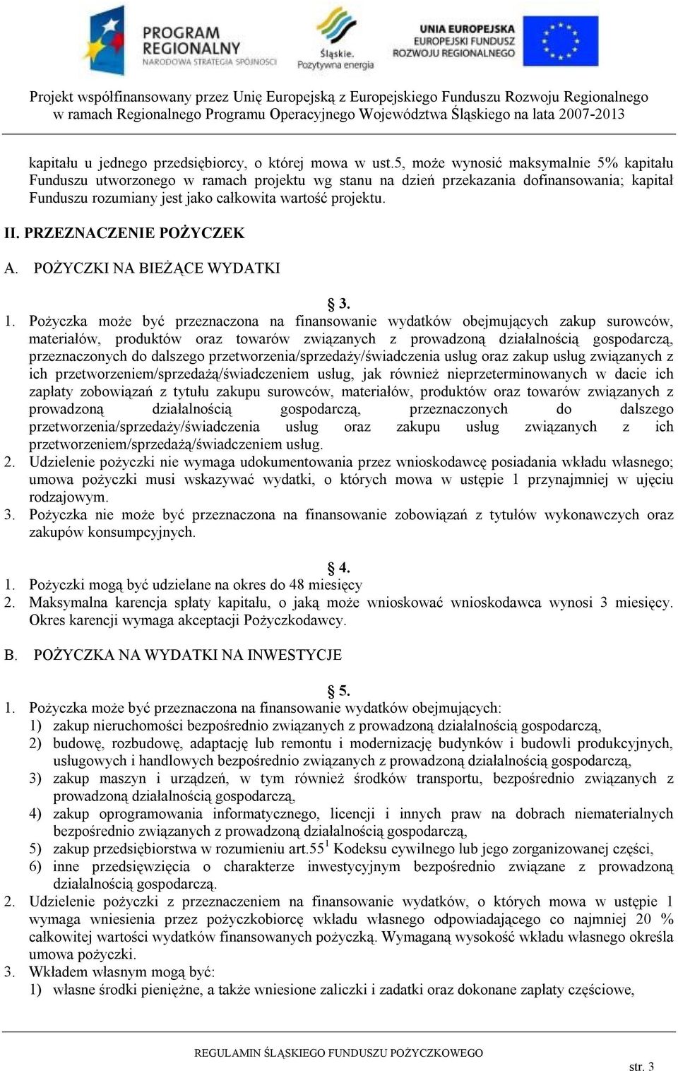 PRZEZNACZENIE POŻYCZEK A. POŻYCZKI NA BIEŻĄCE WYDATKI 3. 1.