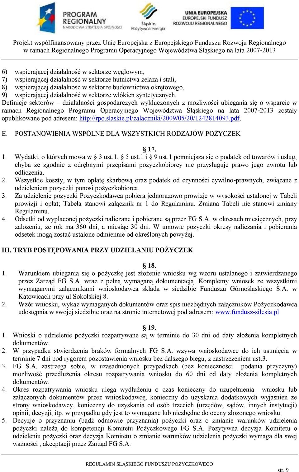 Definicje sektorów działalności gospodarczych wykluczonych z możliwości ubiegania się o wsparcie w ramach Regionalnego Programu Operacyjnego Województwa Śląskiego na lata 2007-2013 zostały