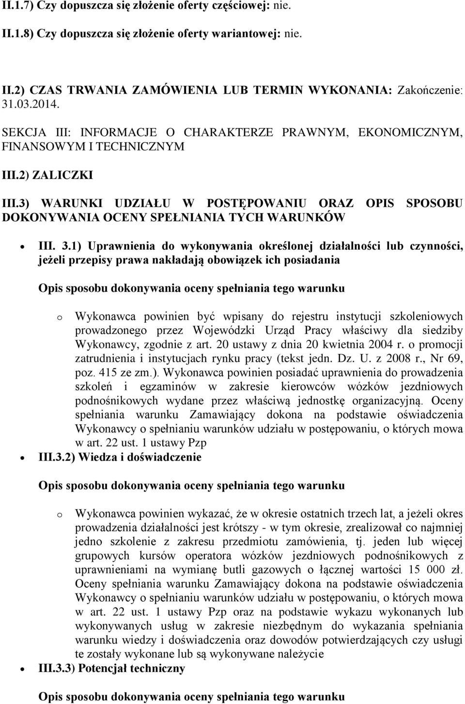 3) WARUNKI UDZIAŁU W POSTĘPOWANIU ORAZ OPIS SPOSOBU DOKONYWANIA OCENY SPEŁNIANIA TYCH WARUNKÓW III. 3.