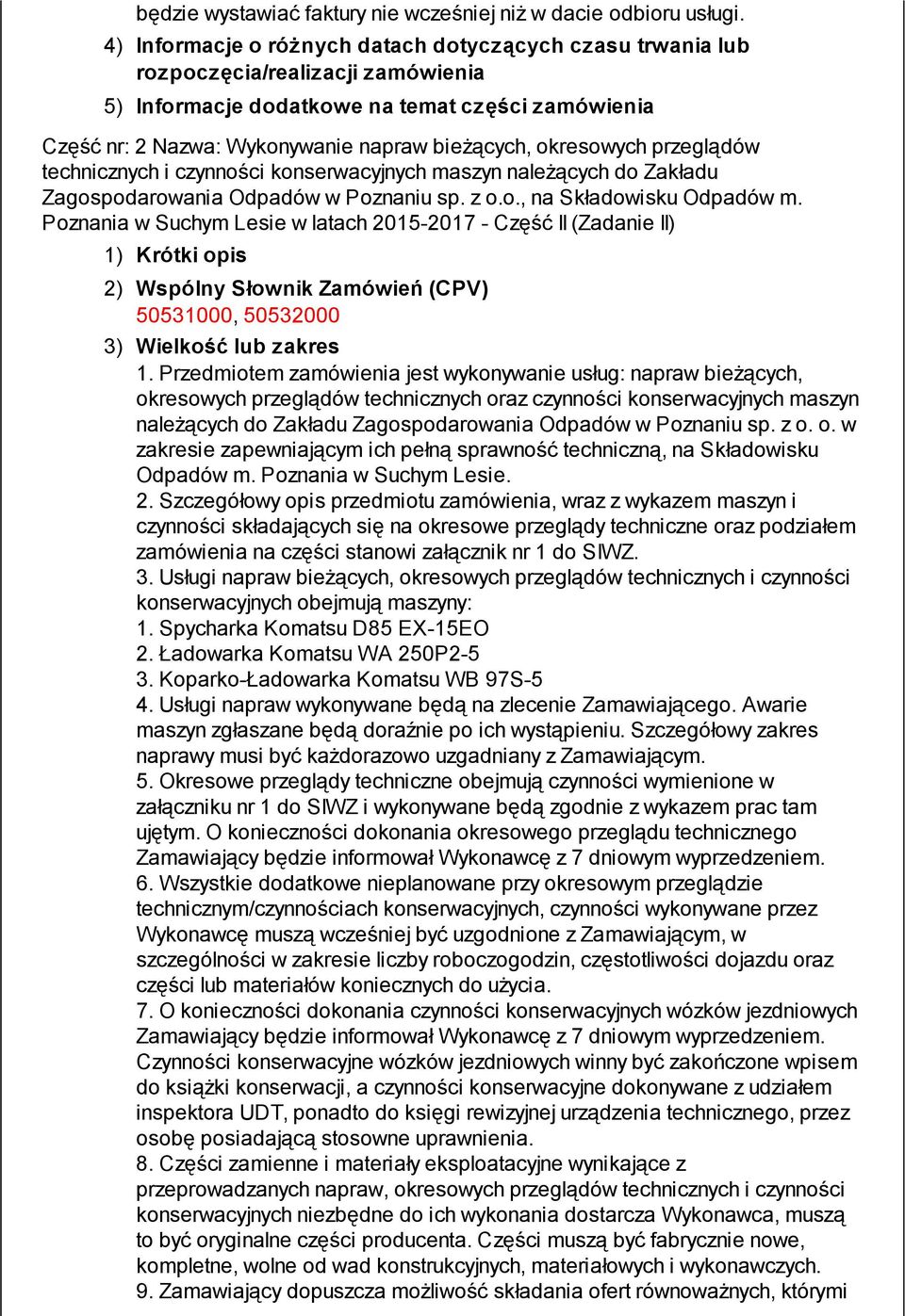 okresowych przeglądów technicznych i czynności konserwacyjnych maszyn należących do Zakładu Zagospodarowania Odpadów w Poznaniu sp. z o.o., na Składowisku Odpadów m.