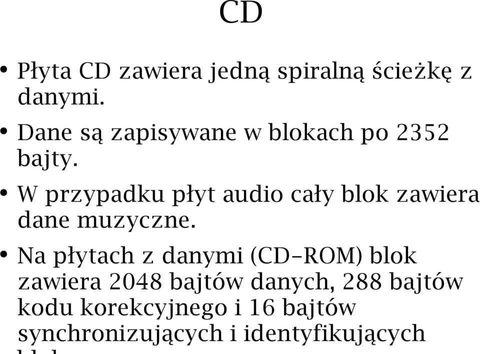 W przypadku płyt audio cały blok zawiera dane muzyczne.