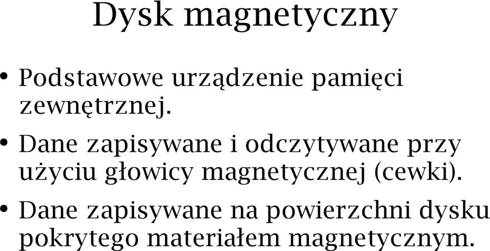 Dane zapisywane i odczytywane przy użyciu głowicy