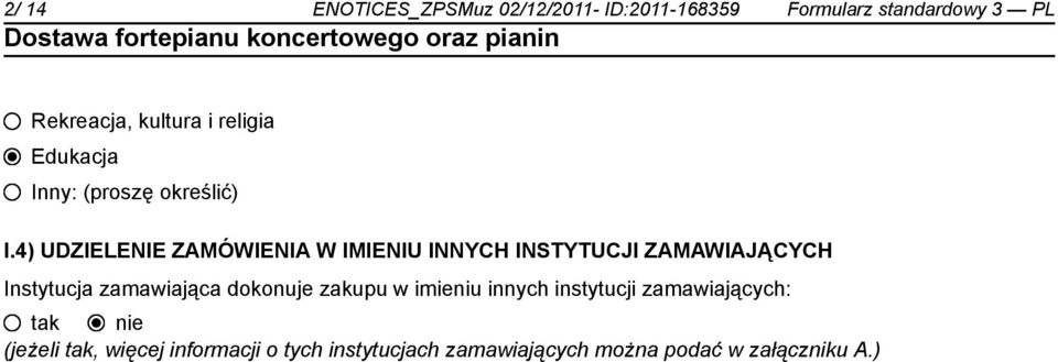 4) UDZIELENIE ZAMÓWIENIA W IMIENIU INNYCH INSTYTUCJI ZAMAWIAJĄCYCH Instytucja zamawiająca