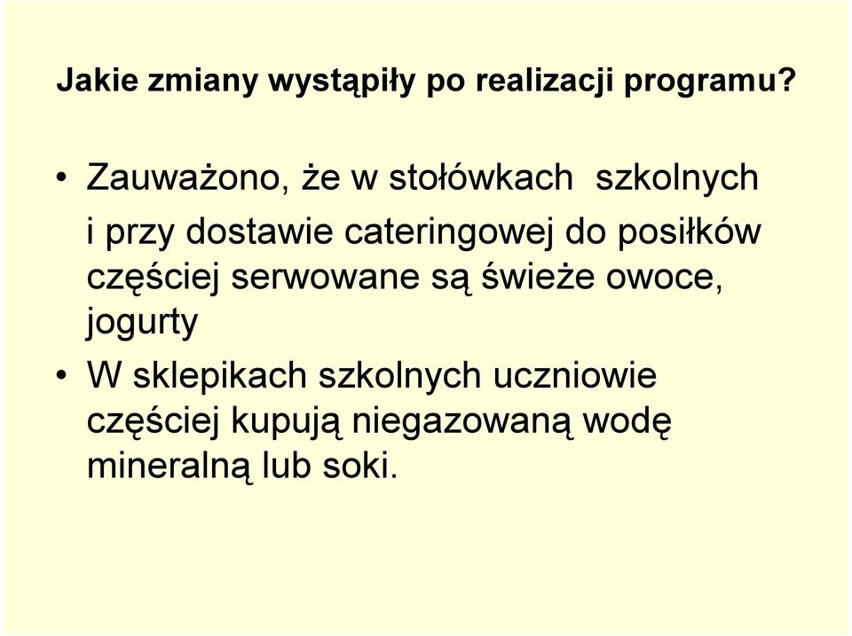 cateringowej do posiłków częściej serwowane są świeże owoce,