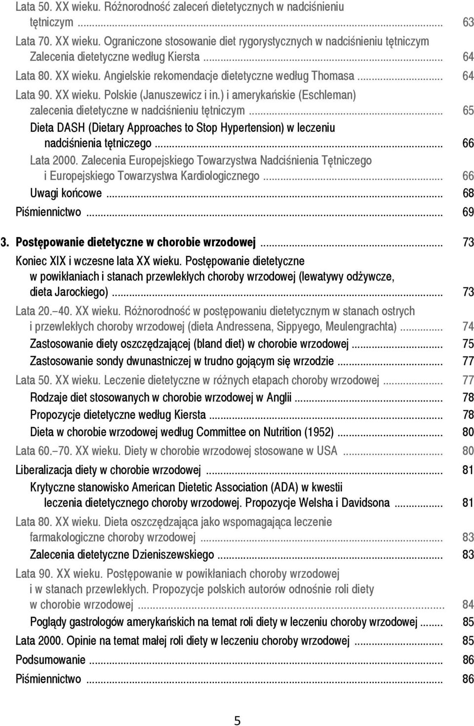 ) i amerykańskie (Eschleman) zalecenia dietetyczne w nadciśnieniu tętniczym... 65 Dieta DASH (Dietary Approaches to Stop Hypertension) w leczeniu nadciśnienia tętniczego... 66 Lata 2000.