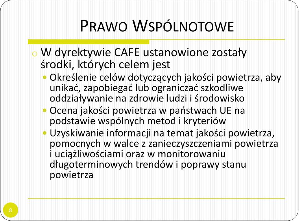 powietrza w państwach UE na podstawie wspólnych metod i kryteriów Uzyskiwanie informacji na temat jakości powietrza,