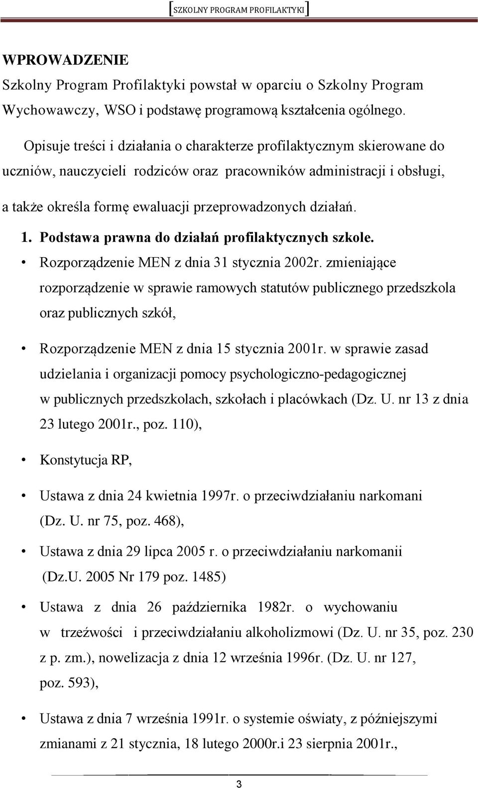 1. Podstawa prawna do działań profilaktycznych szkole. Rozporządzenie MEN z dnia 31 stycznia 2002r.