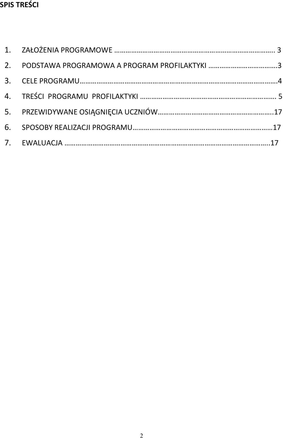 CELE PROGRAMU.4 4. TREŚCI PROGRAMU PROFILAKTYKI. 5 5.