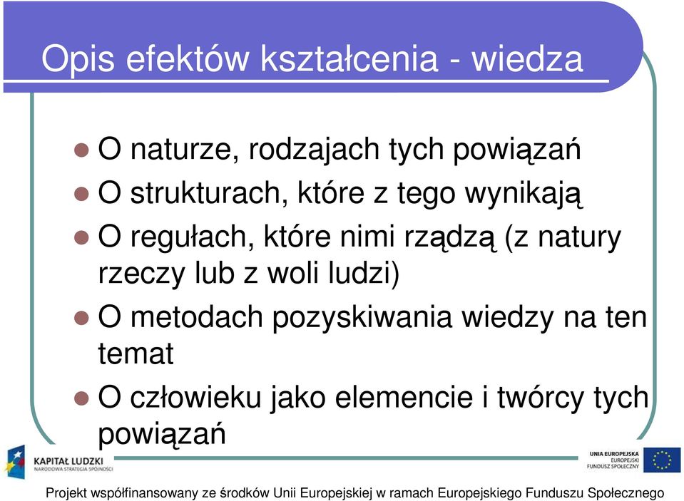 nimi rządzą (z natury rzeczy lub z woli ludzi) O metodach