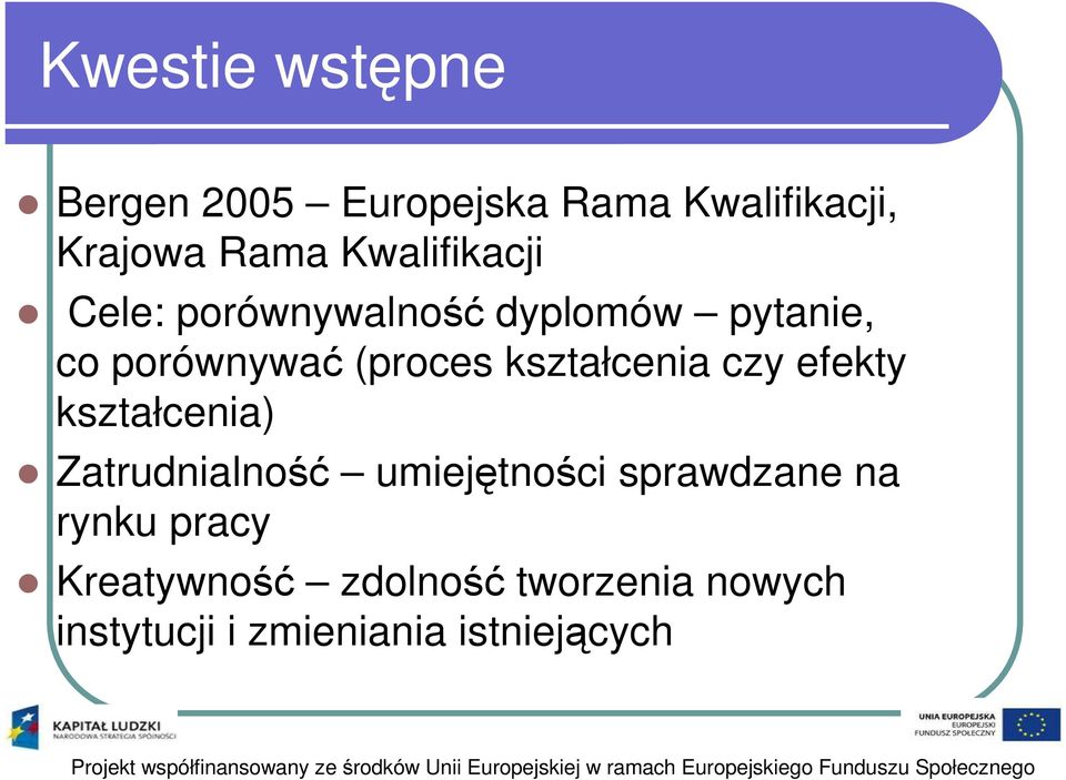 kształcenia czy efekty kształcenia) Zatrudnialność umiejętności sprawdzane na