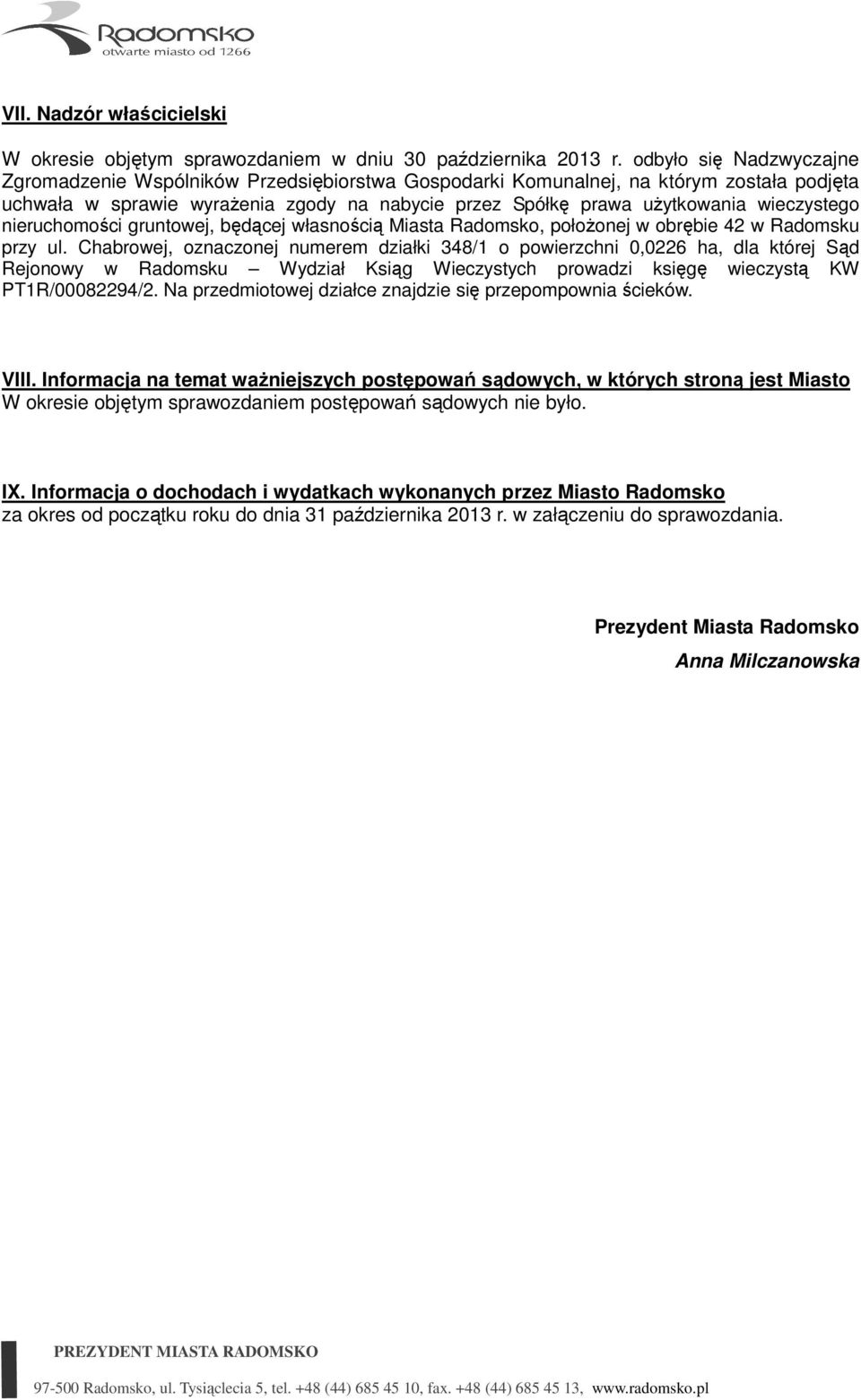 wieczystego nieruchomości gruntowej, będącej własnością Miasta Radomsko, położonej w obrębie 42 w Radomsku przy ul.