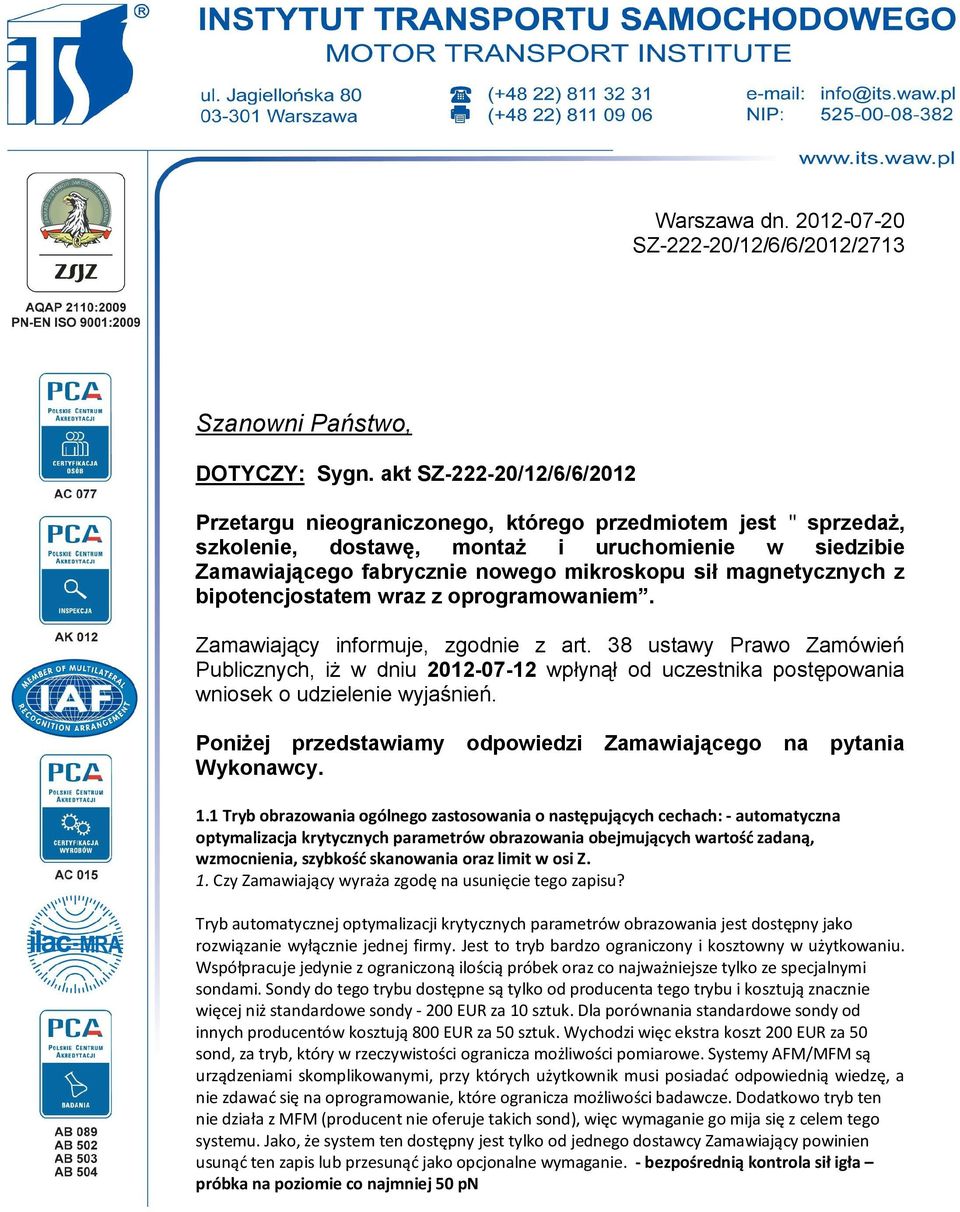 magnetycznych z bipotencjostatem wraz z oprogramowaniem. Zamawiający informuje, zgodnie z art.