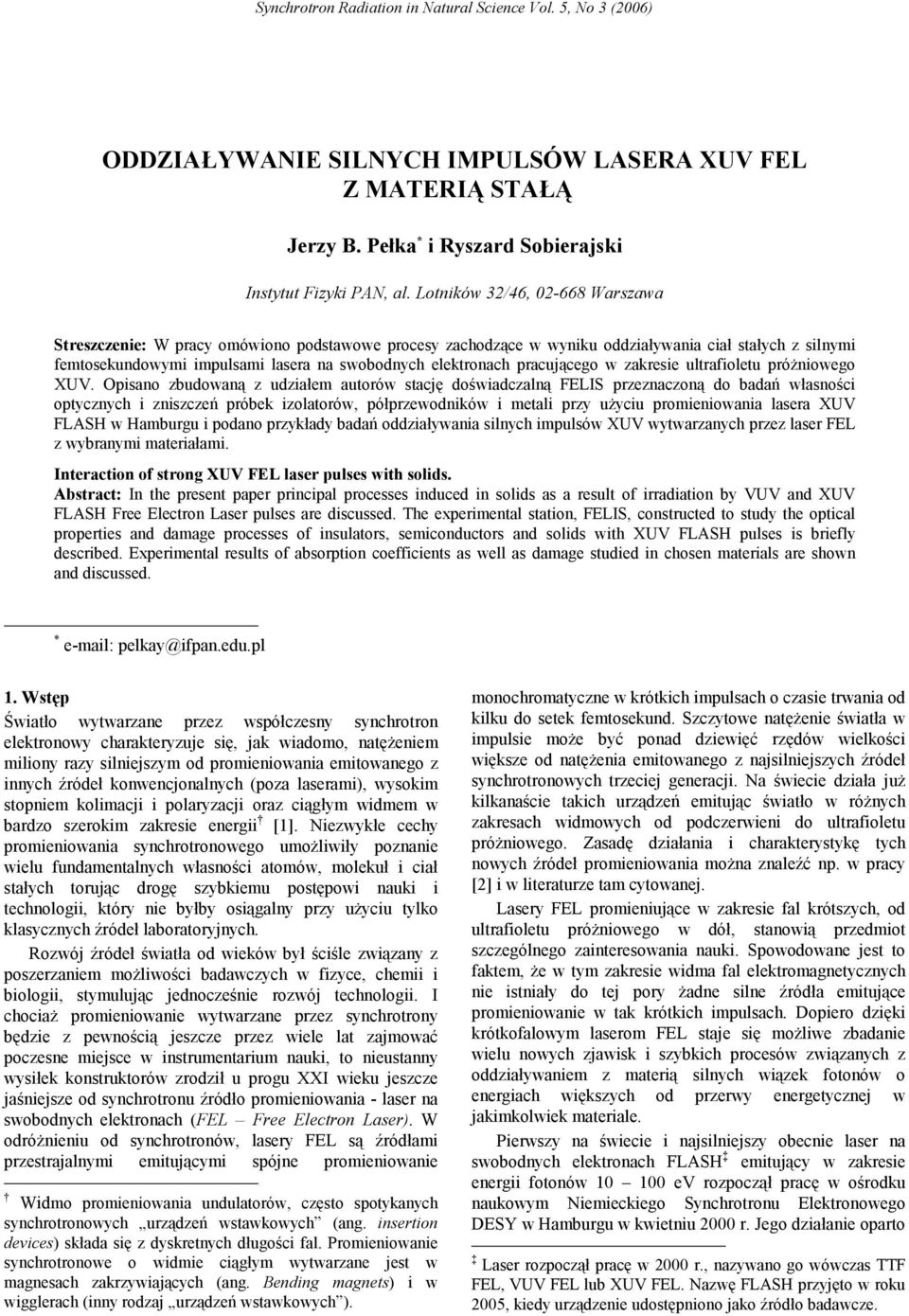 pracującego w zakresie ultrafioletu próżniowego XUV.