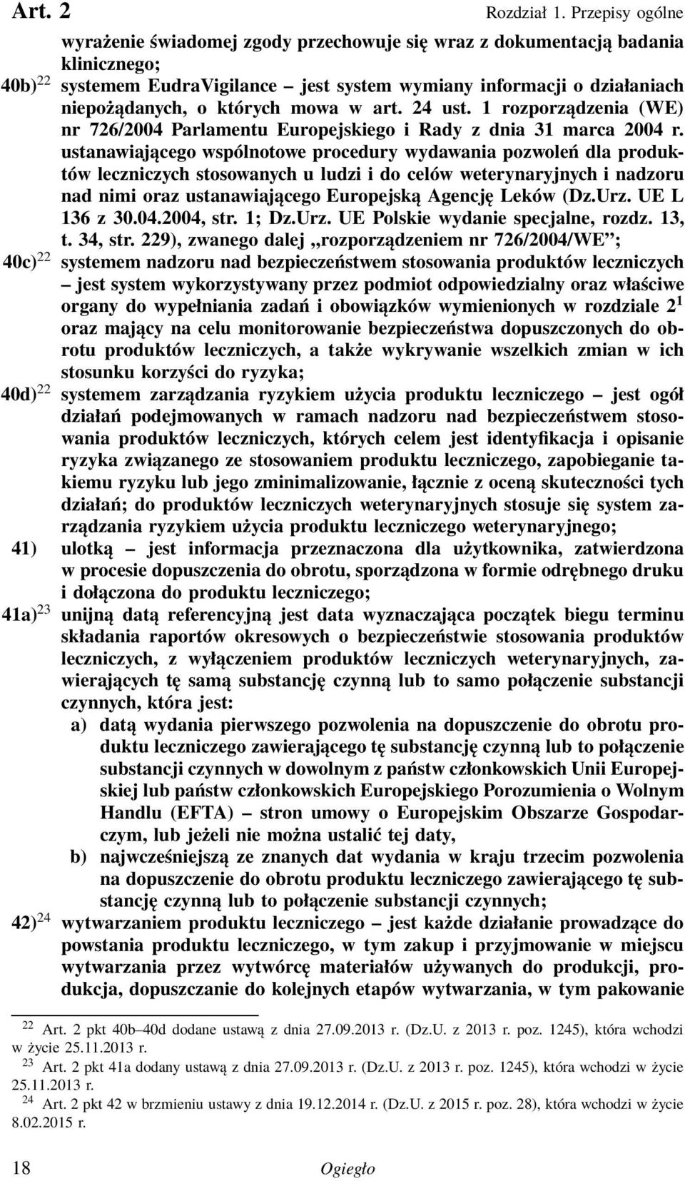 których mowa w art. 24 ust. 1 rozporządzenia (WE) nr 726/2004 Parlamentu Europejskiego i Rady z dnia 31 marca 2004 r.