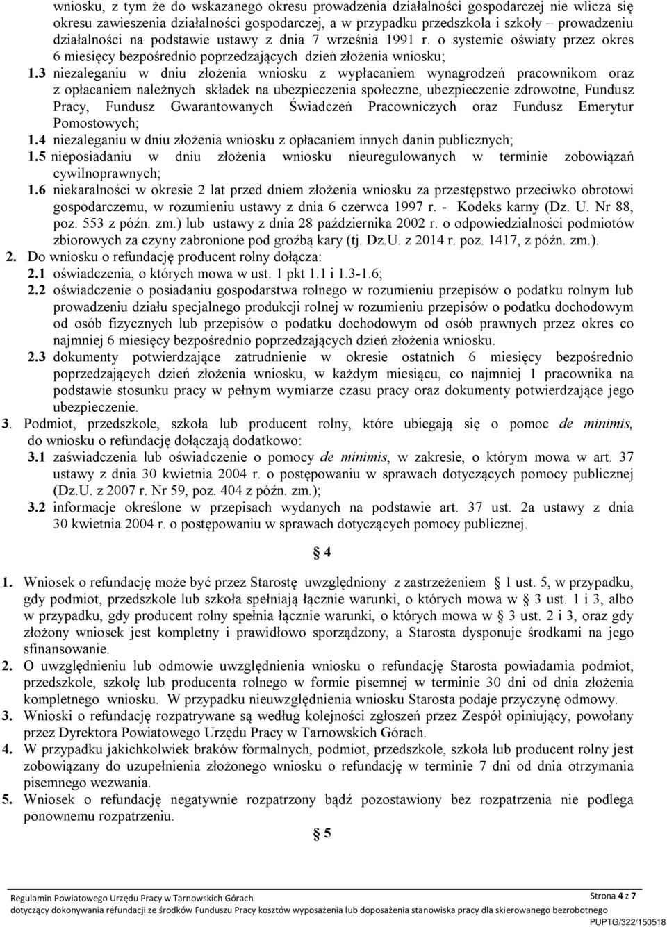 3 niezaleganiu w dniu złożenia wniosku z wypłacaniem wynagrodzeń pracownikom oraz z opłacaniem należnych składek na ubezpieczenia społeczne, ubezpieczenie zdrowotne, Fundusz Pracy, Fundusz