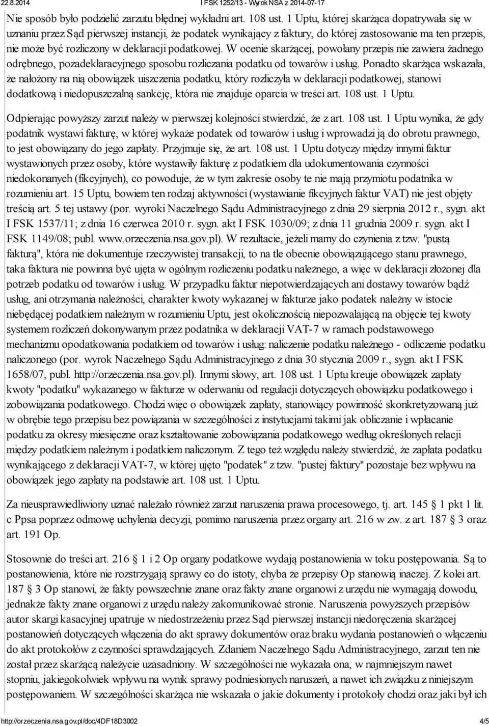 podatkowej. W ocenie skarżącej, powołany przepis nie zawiera żadnego odrębnego, pozadeklaracyjnego sposobu rozliczania podatku od towarów i usług.