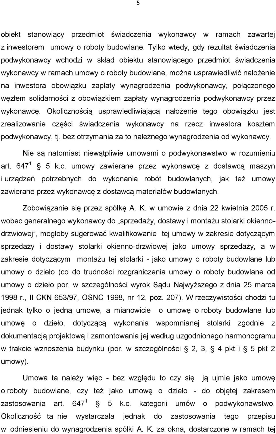 obowiązku zapłaty wynagrodzenia podwykonawcy, połączonego węzłem solidarności z obowiązkiem zapłaty wynagrodzenia podwykonawcy przez wykonawcę.