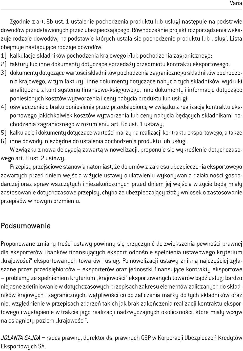 Lista obejmuje następujące rodzaje dowodów: 1) kalkulację składników pochodzenia krajowego i/lub pochodzenia zagranicznego; 2) faktury lub inne dokumenty dotyczące sprzedaży przedmiotu kontraktu