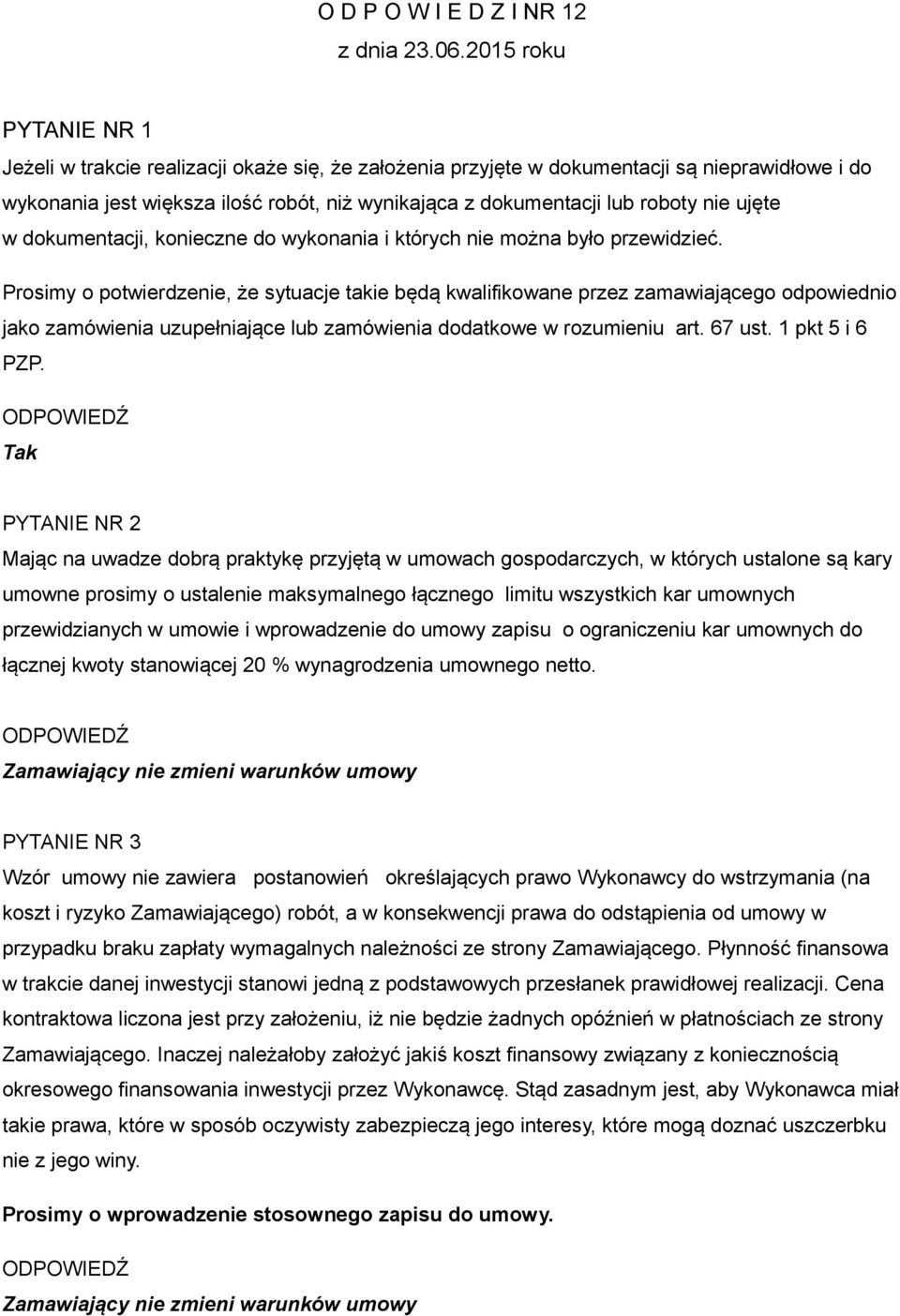 nie ujęte w dokumentacji, konieczne do wykonania i których nie można było przewidzieć.