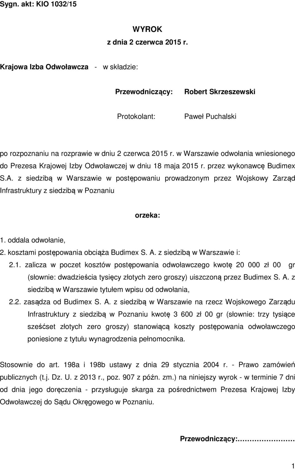 w Warszawie odwołania wniesionego do Prezesa Krajowej Izby Odwoławczej w dniu 18 maja 2015 r. przez wykonawcę Budimex S.A.