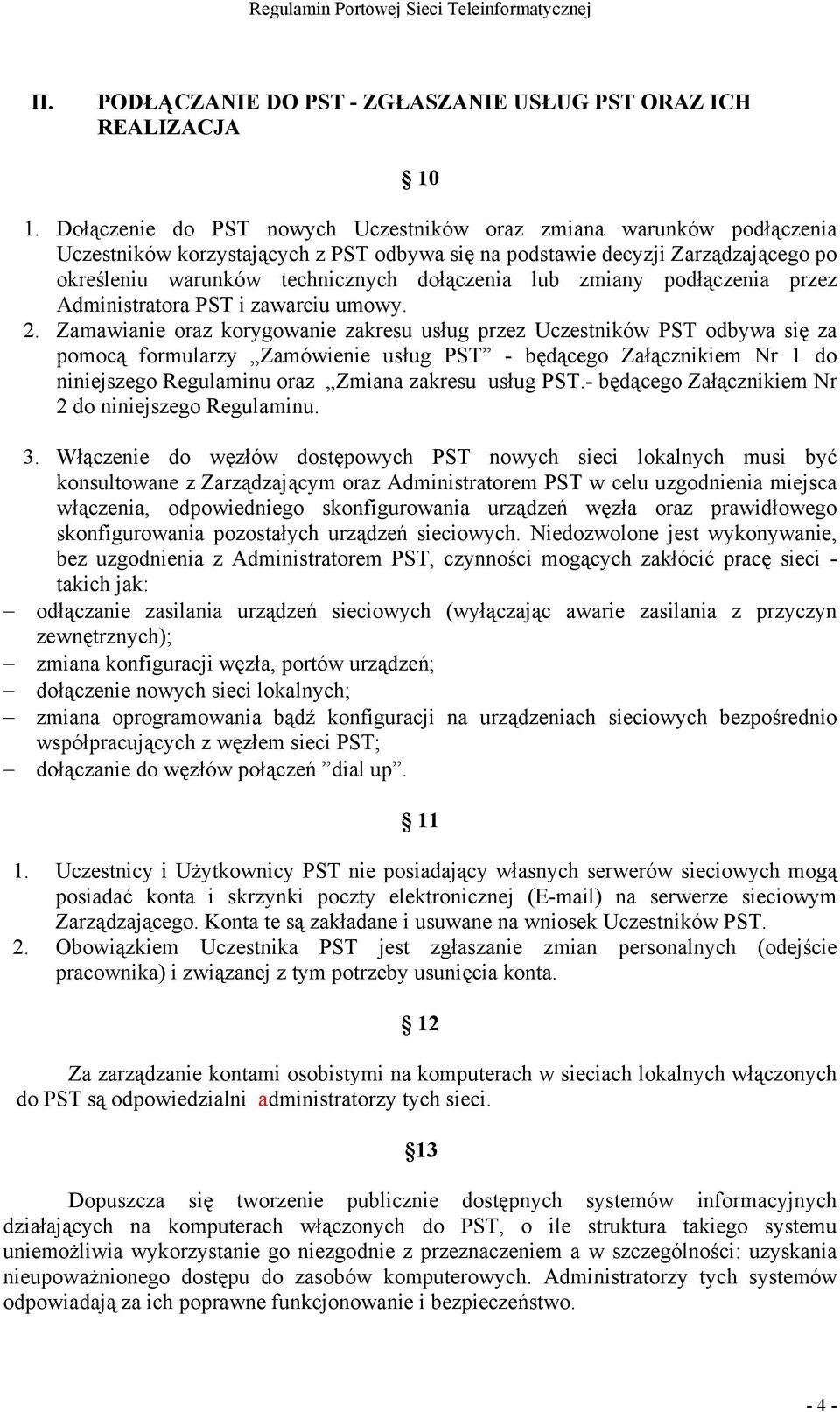 lub zmiany podłączenia przez Administratora PST i zawarciu umowy. 2.