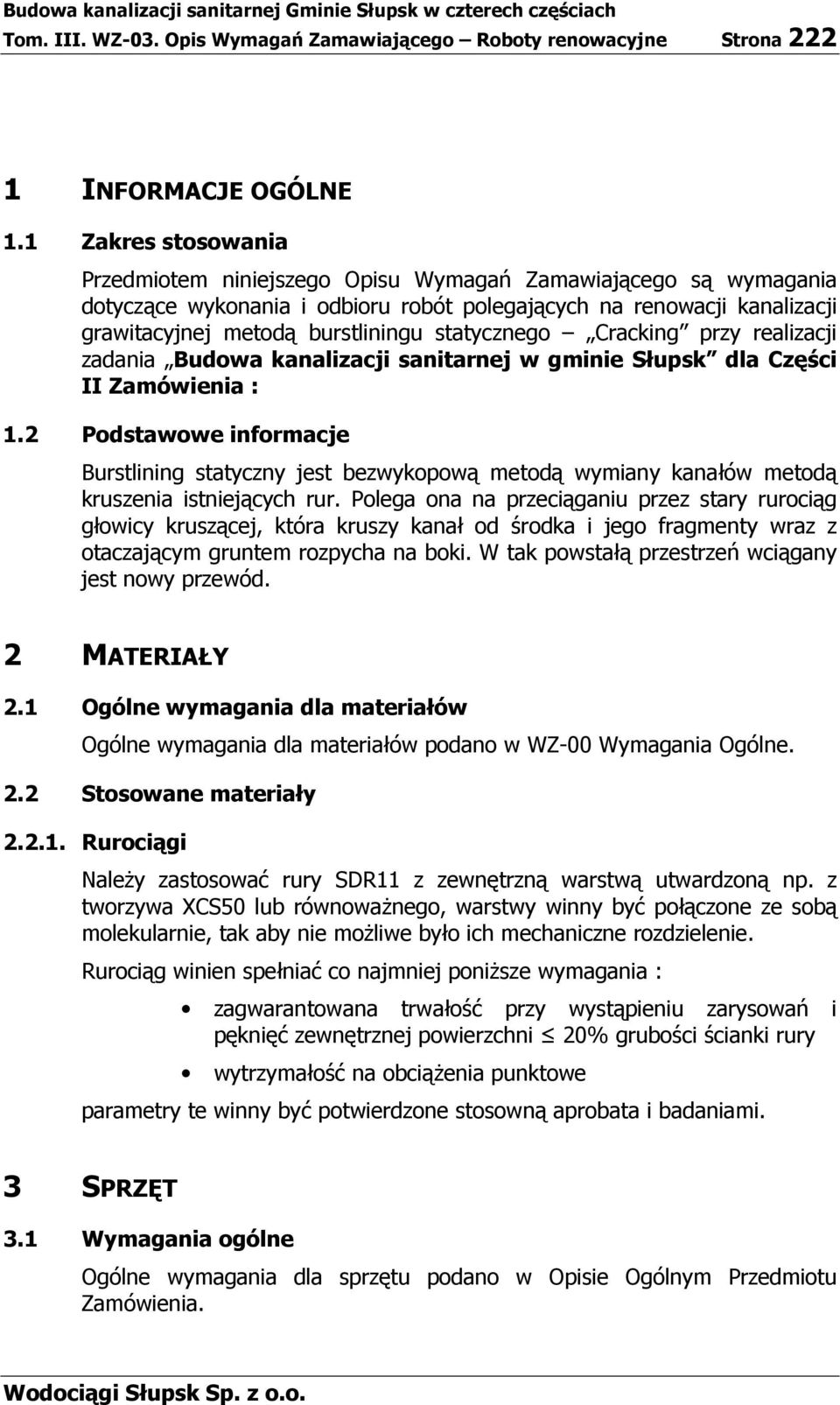 statycznego Cracking przy realizacji zadania Budowa kanalizacji sanitarnej w gminie Słupsk dla Części II Zamówienia : 1.