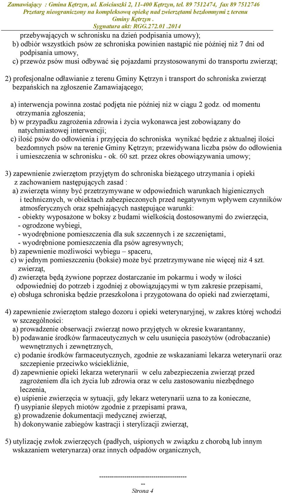 podjęta nie później niż w ciągu 2 godz.