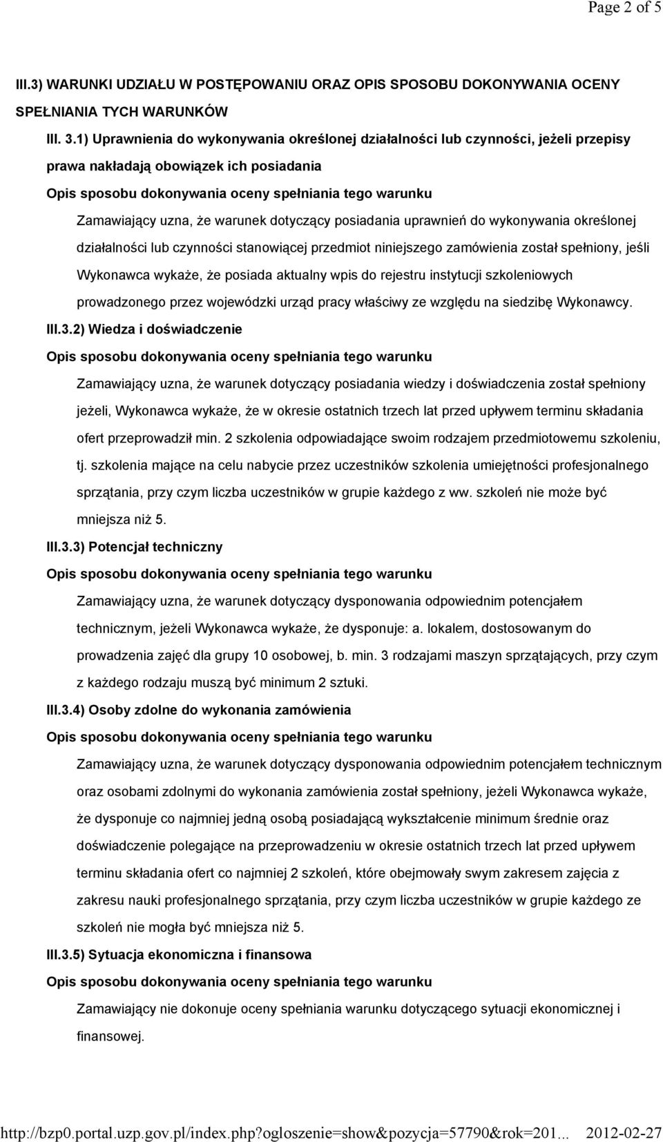 wykonywania określonej działalności lub czynności stanowiącej przedmiot niniejszego zamówienia został spełniony, jeśli Wykonawca wykaże, że posiada aktualny wpis do rejestru instytucji szkoleniowych