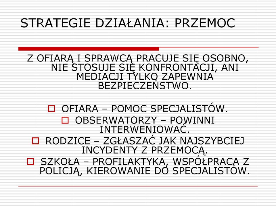 OFIARA POMOC SPECJALISTÓW. OBSERWATORZY POWINNI INTERWENIOWAĆ.